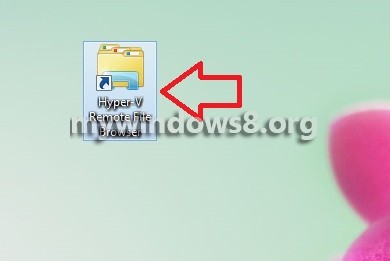 How to Create a Hyper-V Remote File Browser Shortcut in Windows 8? Windows 8 Hyper v shortcut