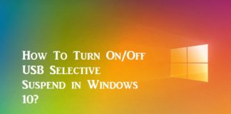How To Turn On/Off USB Selective Suspend in Windows 10? How To Turn On/Off USB Selective Suspend in Windows 10?